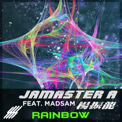 Jamaster A (杨振龙) Rainbow (feat. Madsam)