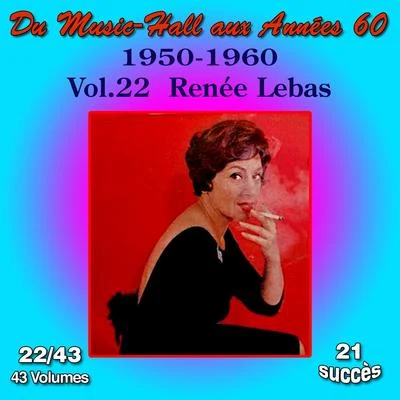 Renée Lebas Du Music-Hall aux Années 60 (1950-1960): Renée Lebas, Vol. 2243