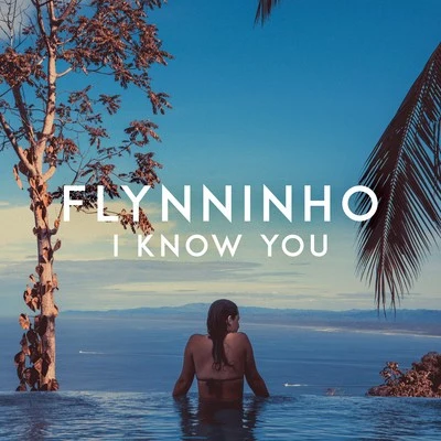 FLYNNINHO I Know You