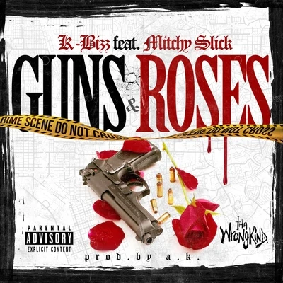 K-Bizz Guns & Roses (feat. Mitchy Slick)