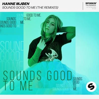 Hanne Mjøen Sounds Good To Me (The Remixes)