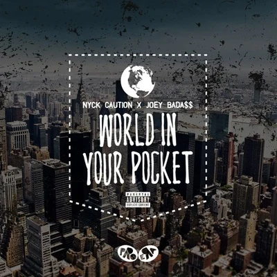 Joey Bada$$/Nyck Caution World In Your Pocket