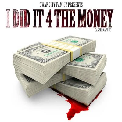 Casper Capone I Did It 4 the Money - Single