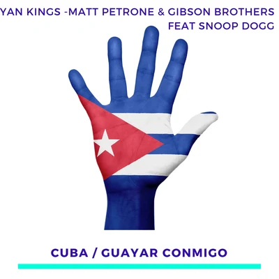 Yan Kings/Matt Petrone/Gibson Brothers Cuba (feat. Snoop Dogg)