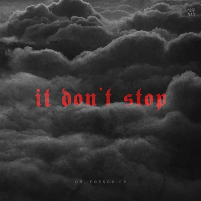 DR. FRESCH It Don’t Stop EP