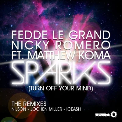 Audiotricz/Atmozfears/Matthew Koma/Fedde Le Grand &amp; Nicky Romero Sparks (Turn Off Your Mind)