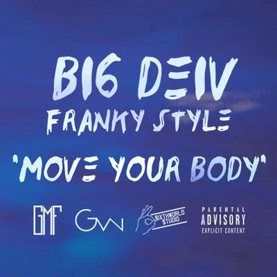 Big Deiv Move Your Body