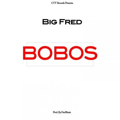 Big Fred Bobos