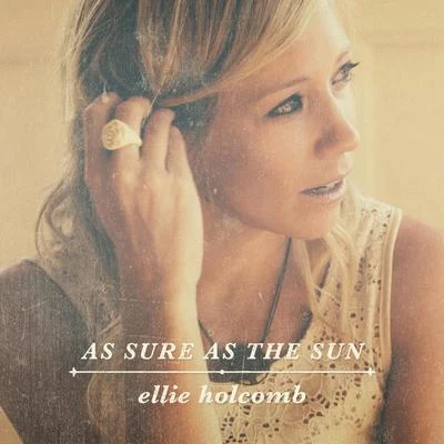 Ellie Holcomb As Sure as the Sun