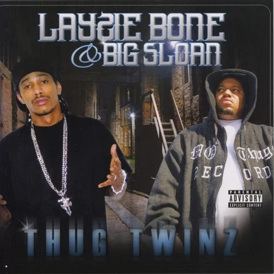 Big Sloan/Layzie Bone Thug Twinz