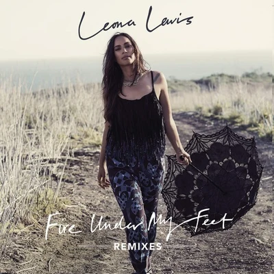 Leona Lewis Fire Under My Feet (Remixes)