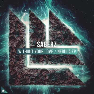 SaberZ Without Your LoveNebula EP