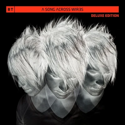 BT A Song Across Wires (Deluxe Edition)