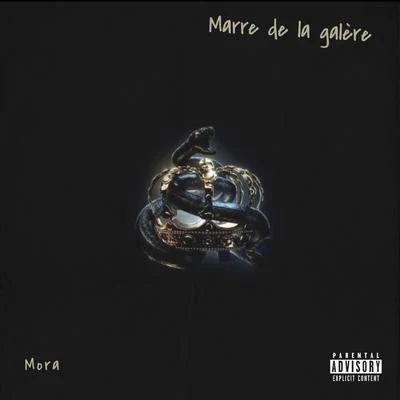 Mora Marre de la galere