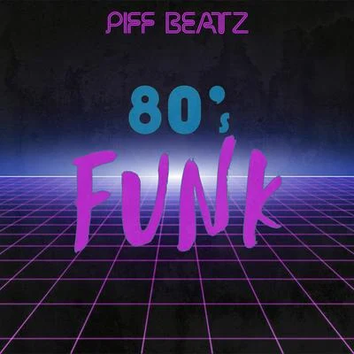 Piff Beatz 80s Funk (feat. Chad Piff)