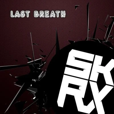 Skrux Last Breath