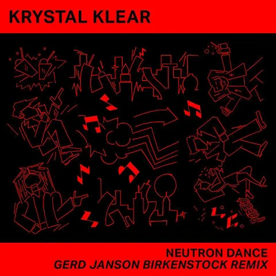 Krystal Klear Neutron Dance (Gerd Janson Birkenstock Remix)