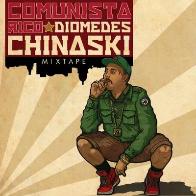 Diomedes Chinaski Mixtape Comunista Rico