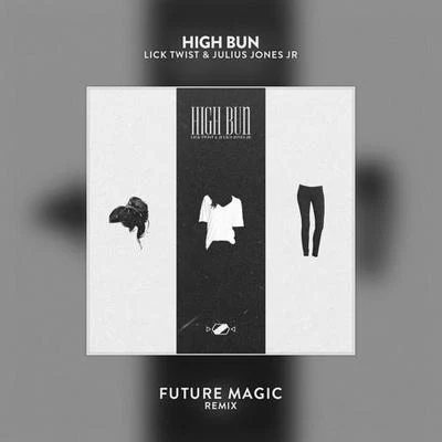 FUTURE MAGIC High Bun (FUTURE MAGIC Remix)