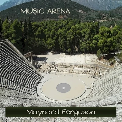 Maynard Ferguson Music Arena