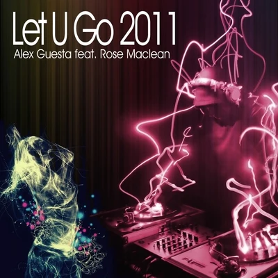 Alex Guesta Let U Go 2011