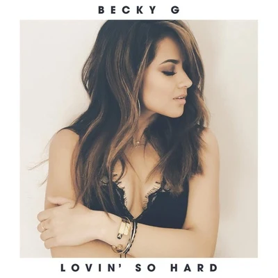 Becky G Lovin' So Hard