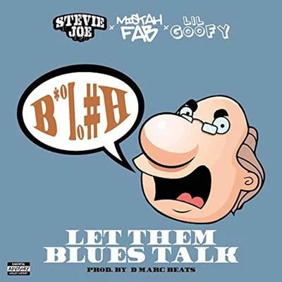 Stevie Joe Let Them Blues Talk (feat. Mistah FAB & Lil Goofy)