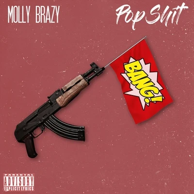 Molly Brazy Pop Shit