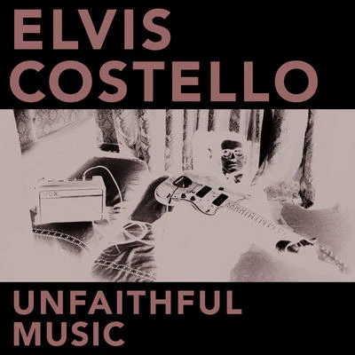 Elvis Costello Unfaithful Music & Soundtrack Album