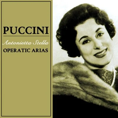 The London Symphony Orchestra/Antonietta Stella/Alberto Erede Puccini: Operatic Arias