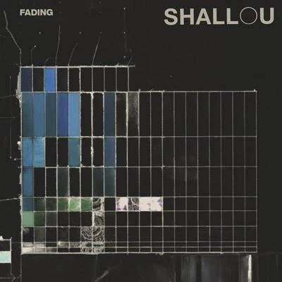 Shallou Fading