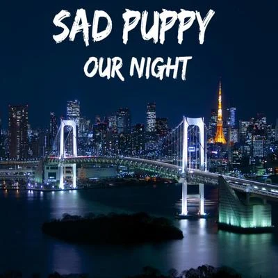 Sad Puppy Our Night