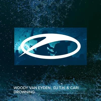 CaRi/DJ T.H./Woody van Eyden Drowning