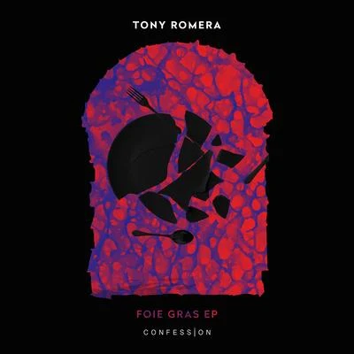 Tony Romera Foie Gras EP