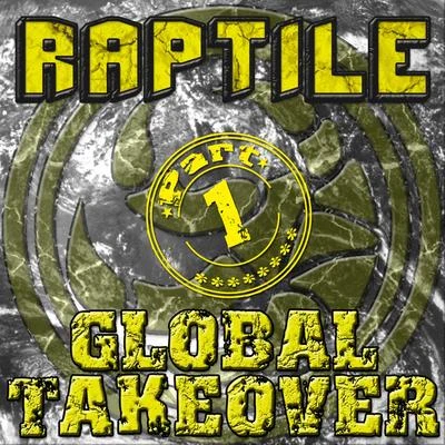 Raptile Global Takeover Part 1