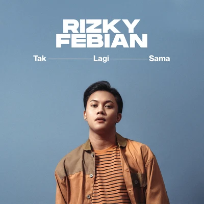 Rizky Febian Tak Lagi Sama