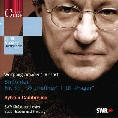 Sylvain Cambreling MOZART, W.A.: Symphonies Nos. 33, 35, Haffner, 38, Prager