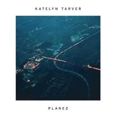 Katelyn Tarver Planez