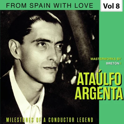 Ataúlfo Argenta/Gran Orquesta Sinfónica Milestones of a Conductor Legend: Ataúlfo Argenta, Vol. 8