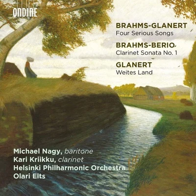 Helsinki Philharmonic Orchestra Glanert: 4 Präludien und Ernste Gesänge Weites Land - Brahms: Clarinet Sonata No. 1