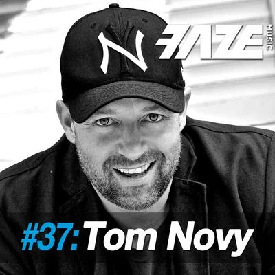 Tom Novy Faze #37: Tom Novy