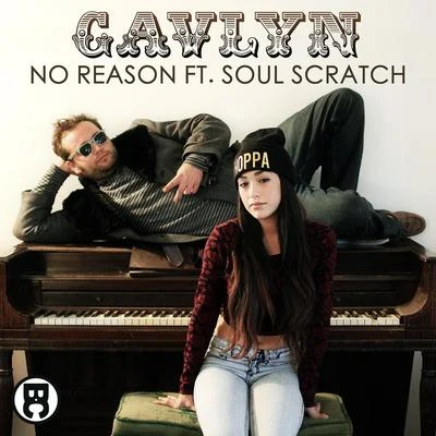 Soul Scratch/Gavlyn No Reason (feat. Soul Scratch)