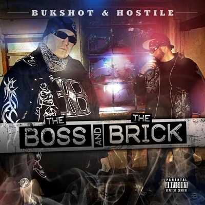 Hostile/Bukshot The Boss and the Brick