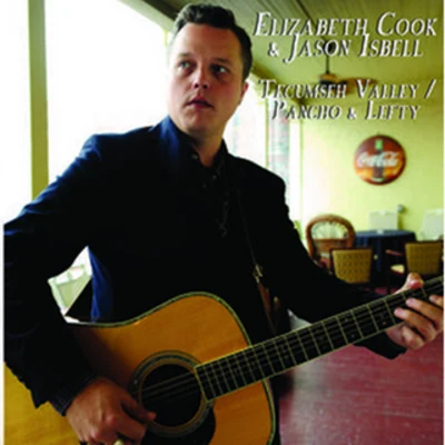 Jason Isbell/Elizabeth Cook Tecumseh ValleyPancho and Lefty