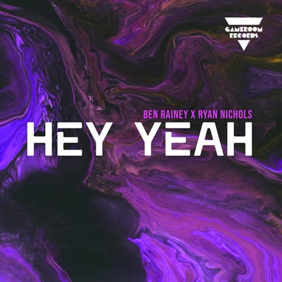 Ryan Nichols/Ben Rainey Hey Yeah