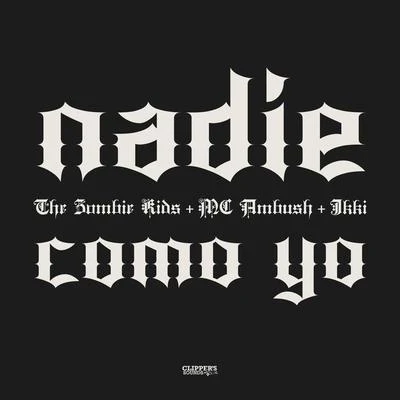 Ikki/MC Ambush/The Zombie Kids Nadie Como Yo