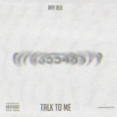 Ray Blk Talk to Me