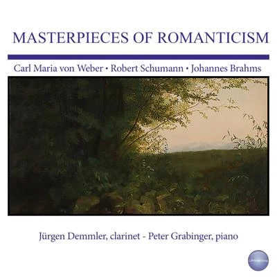 Carl Maria von Weber Weber, Schumann, Brahms: Masterpieces of Romanticism