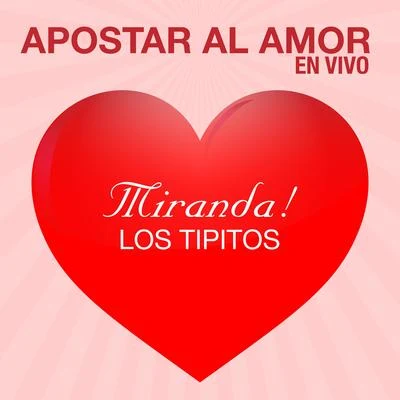 Miranda! Apostar al Amor (En Vivo)