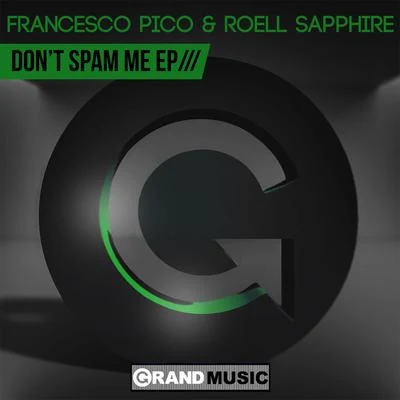 ROELL SAPPHIRE/FRANCESCO PICO Dont Spam Me EP